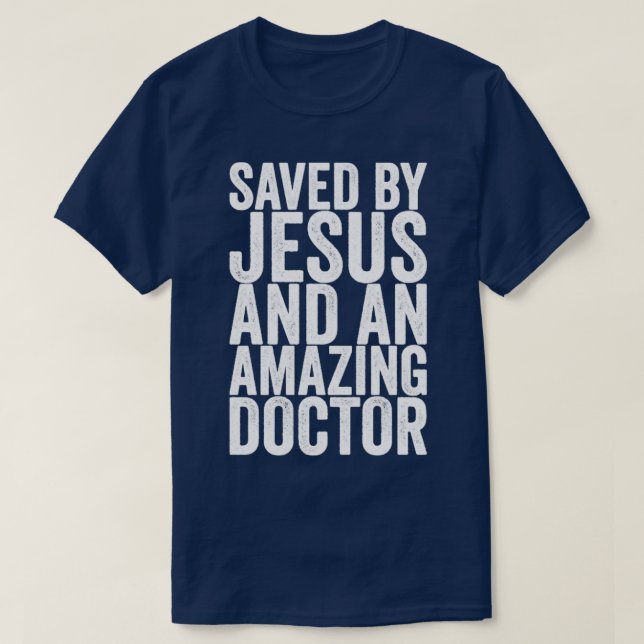 T-shirt Sauvé Par Jésus Et Un Médecin Extraordinaire (Design devant)