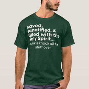 T-shirt Sauvé, Sanctifié Et Rempli De L'Esprit Saint