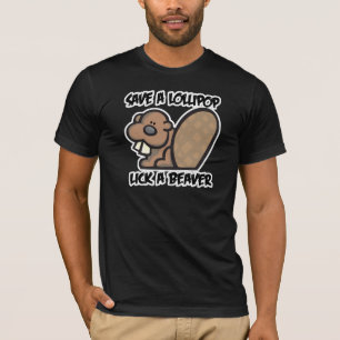 T-shirt Sauve une sucette Lèche un castor