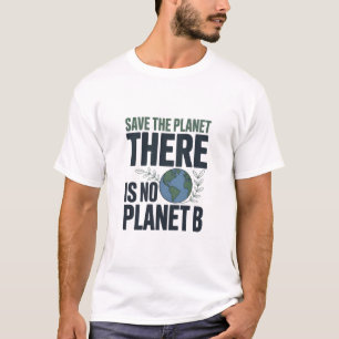 T-shirt « Sauvegardons la planète, il n'y a pas de