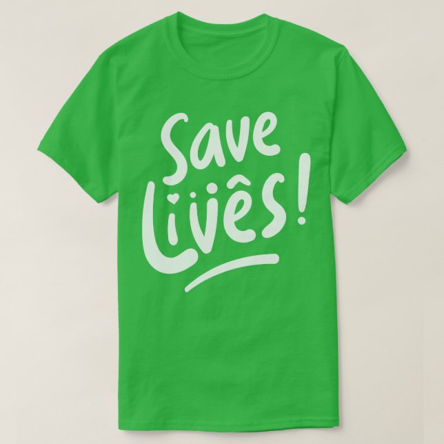 T-shirt Sauver des vies (Design devant)