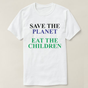 T-SHIRT SAUVER LA PLANÈTE MANGER LES ENFANTS