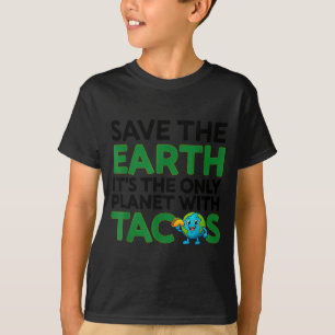 T-shirt Sauver la terre seule planète avec des tacos citat