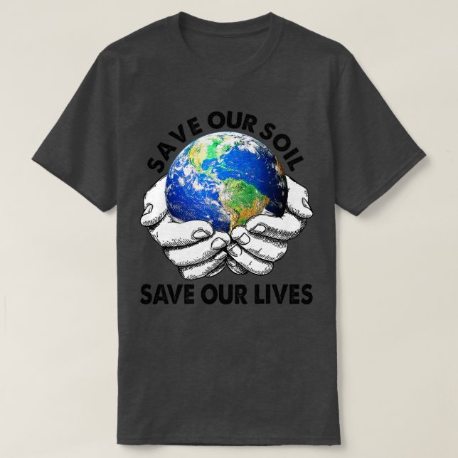 T-shirt Sauver notre sol Sauver nos vies Jour des terres A (Design devant)
