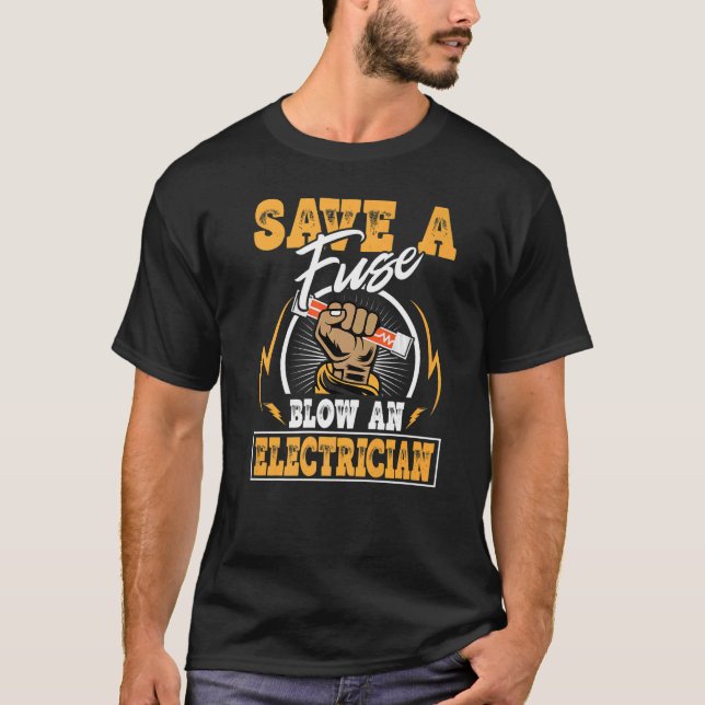 T-shirt Sauver Un Fuse Feu Un Électricien (Devant)
