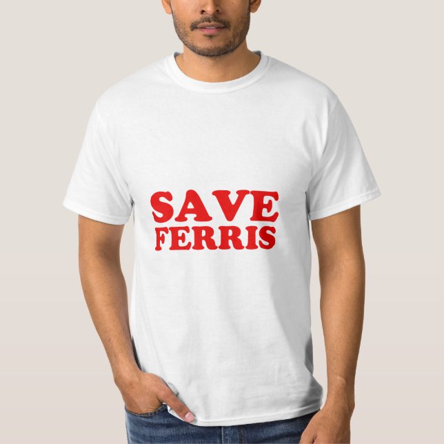 T-shirt Sauvez Ferris Chemise Homme Drôle (Devant)