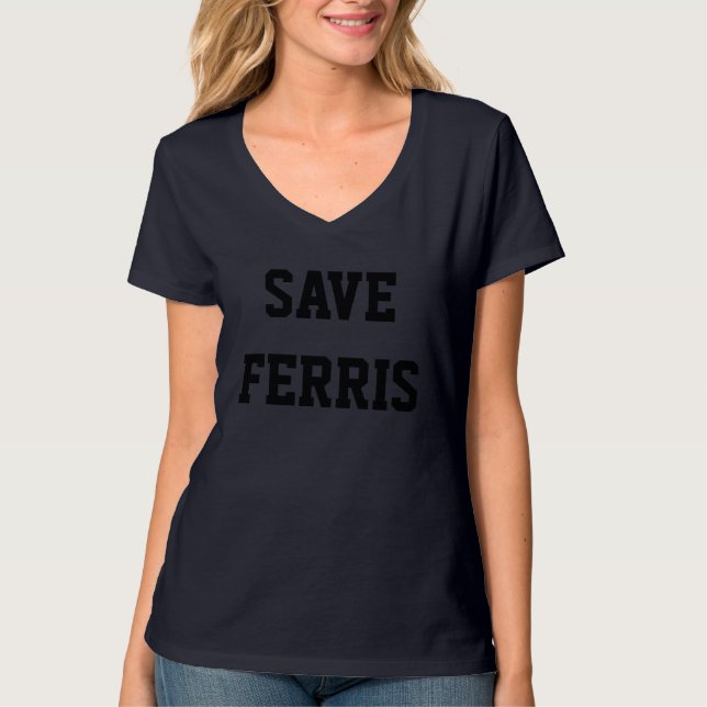 T-shirt Sauvez la chemise de Ferris (Devant)