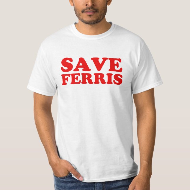 T-shirt Sauvez la chemise des hommes de Ferris drôle (Devant)