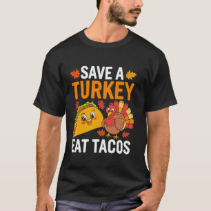 T-shirt Sauvez la Turquie Mangez Tacos Mexicain Drôle Than