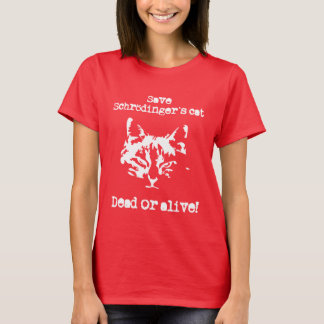 T-shirt Sauvez le chat de Schrödinger - des morts ou