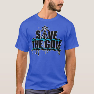 T-shirt Sauvez le forage offshore Gulf Stop