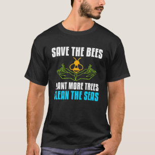 T-shirt Sauvez Les Abeilles Plante Plus D'Arbres Nettoyer