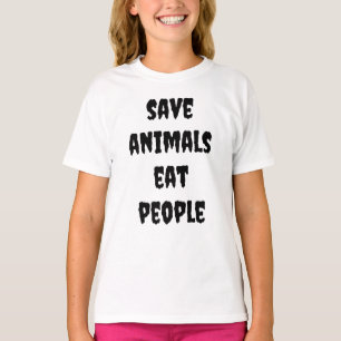 T-shirt sauvez les animaux, mangez les gens