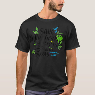 T-shirt Sauvez Les Oiseaux, Sauvez Les Abeilles, Sauvez Le