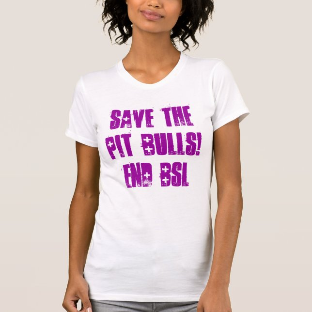 T-shirt Sauvez les PITBULLS ! Finissez le réservoir de BSL (Devant)