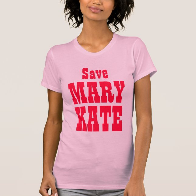 T-shirt Sauvez Mary Kate ! (Devant)