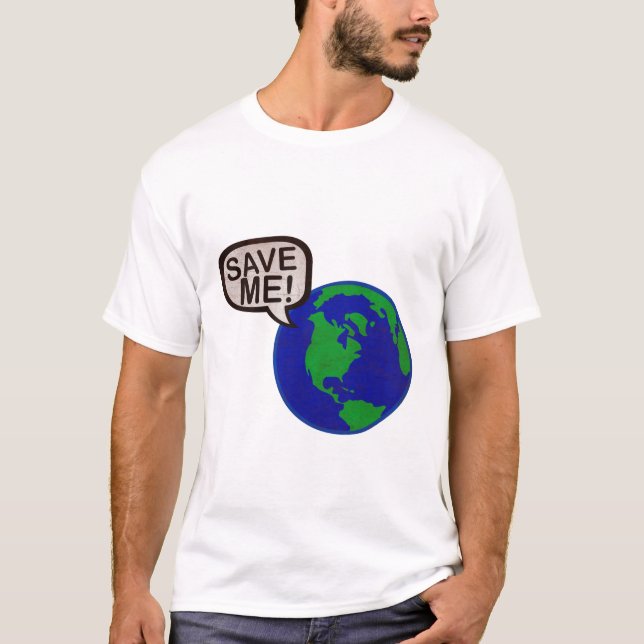 T-shirt Sauvez-moi - la terre (Devant)