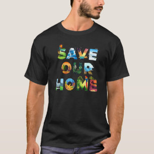 T-shirt Sauvez notre maison Animaux Jour des terres Planèt