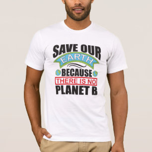 T-shirt Sauvez notre Terre il n'y a pas de planète B Jour