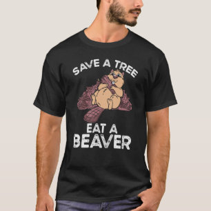 T-shirt Sauvez Un Arbre Mangez Un Castor