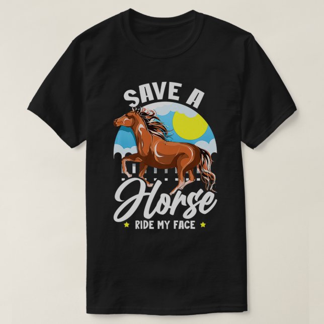 T-shirt Sauvez Un Cheval Ride Mon Visage Drôle Dire Mème C (Design devant)