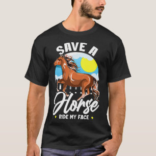 T-shirt Sauvez Un Cheval Ride Mon Visage Drôle Dire Mème C