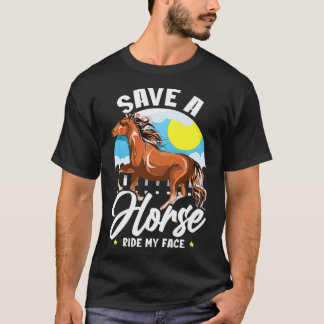 T-shirt Sauvez Un Cheval Ride Mon Visage Drôle Dire Mème C