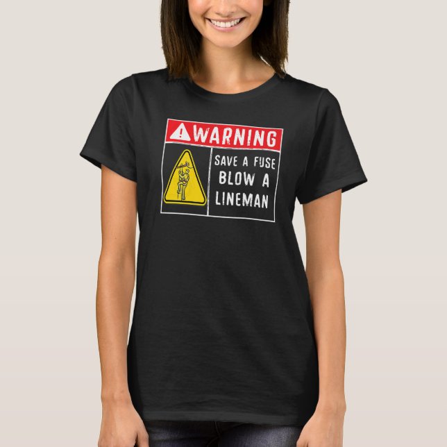 T-shirt Sauvez Un Fuse Blow A Lineman Lineman 1 (Devant)