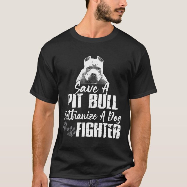 T-shirt Sauvez Un Pitbulbe Euthanasiez Un Chien Fighter Pi (Devant)