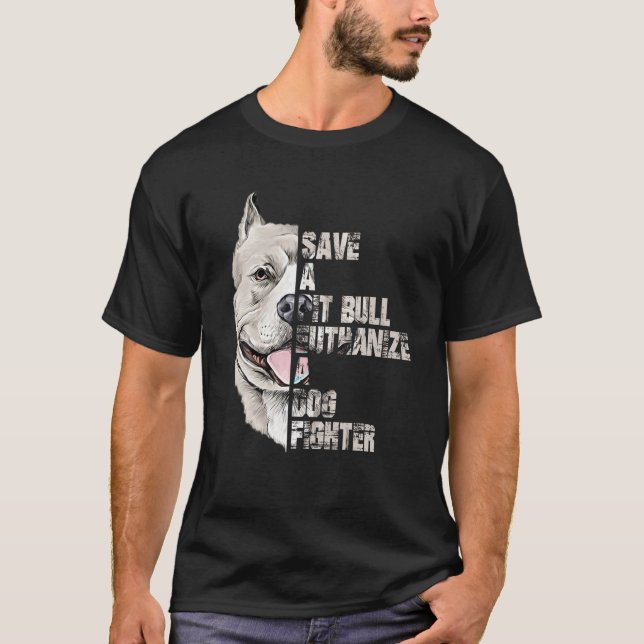 T-shirt Sauvez Un Pitbull Euthanasiez Un Chien Fighter Chi (Devant)