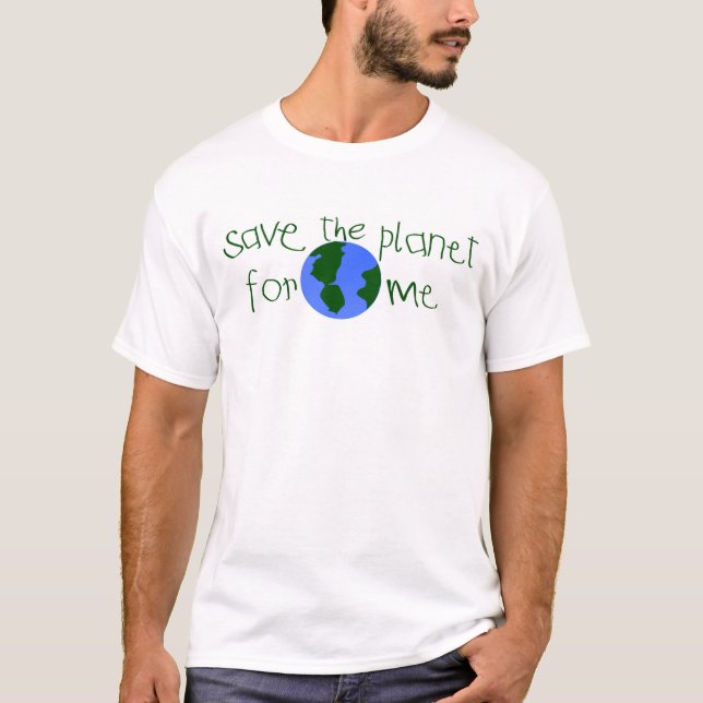T-shirt Sauvez une certaine planète pour moi (Devant)