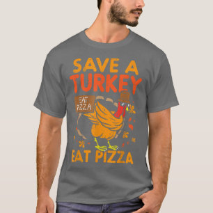 T-shirt Sauvez une dinde Manger de la pizza Drôle Merci
