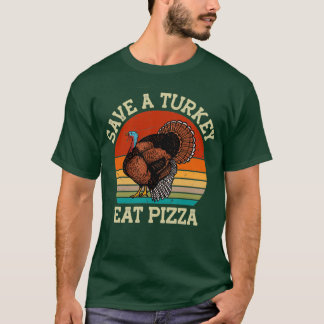 T-shirt Sauvez Une Turquie Mange Pizza Végétariens Idée Ca