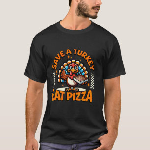 T-shirt Sauvez une Turquie mangez une pizza Drôle Thanksgi
