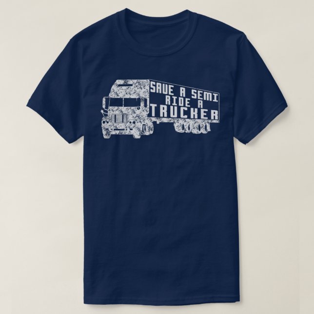 T-shirt Save a Semi, Ride a Trucker  Funny Truck Driver  (Design devant)
