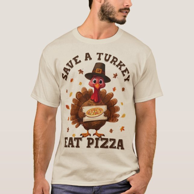 T-shirt Save a Turkey Eat Pizza – Funny Thanksgiving Pizza (Devant)