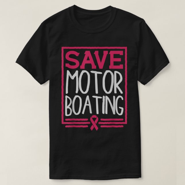 T-shirt Save Motor Boating Funny Breast Cancer Rose Ribbon (Design devant)