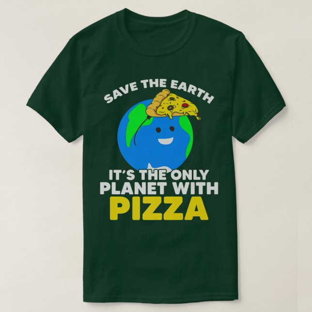 T-shirt Save Planet Pizza Jour des terres Planet environne (Design devant)