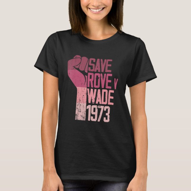 T-shirt Save Roe v Wade Pro Choice Protest Feminist Women (Devant)