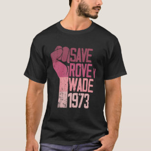 T-shirt Save Roe v Wade Pro Choice Protest Feminist Women