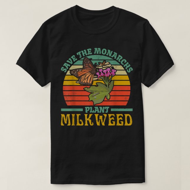 T-shirt Save The Monarch Butterflies Plant Some Milkweed G (Design devant)