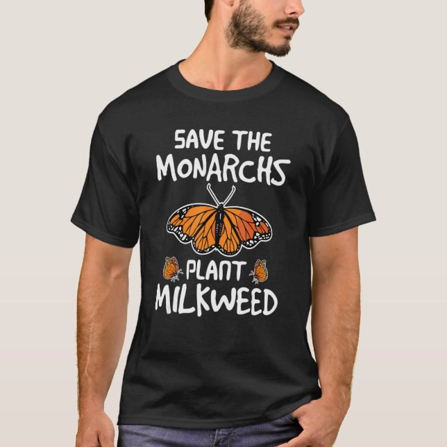 T-shirt Save The Monarchs Plant Milkweed Monarch Butterfly (Devant)