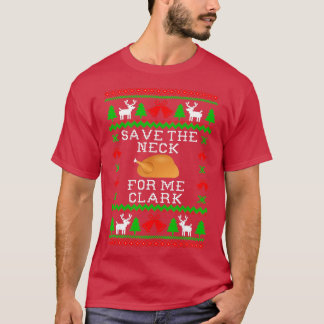 T-shirt Save The Neck For Me Clark, Christmas Vacation Quo