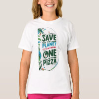 Save the Planet, It's the Only with Pizza