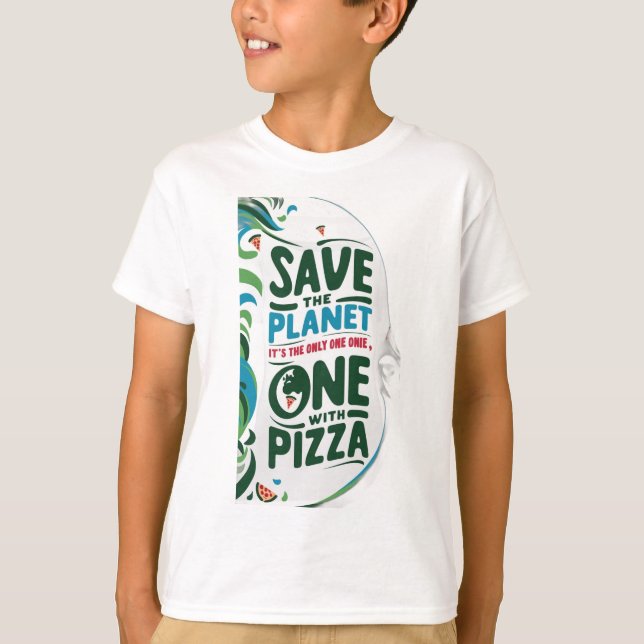 T-shirt Save the Planet, It's the Only with Pizza (Devant)
