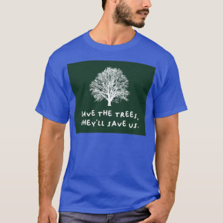 T-shirt Save The Trees Deforestation
