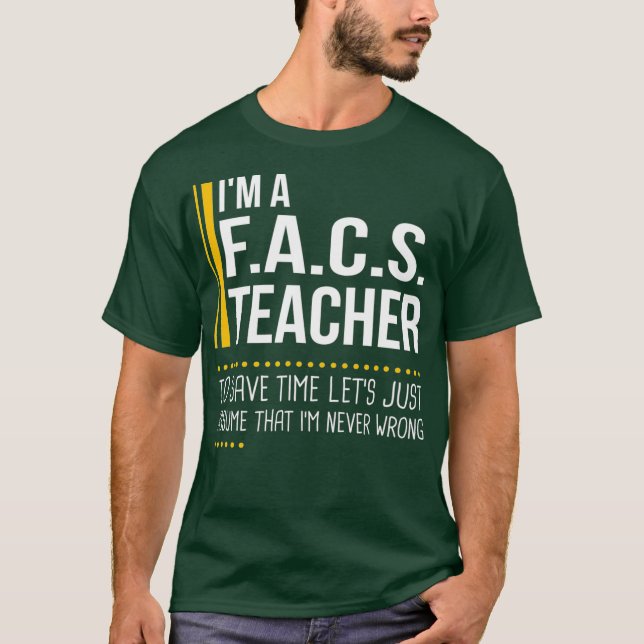 T-shirt Save Time Lets assume FACS Teacher Is Never (Devant)