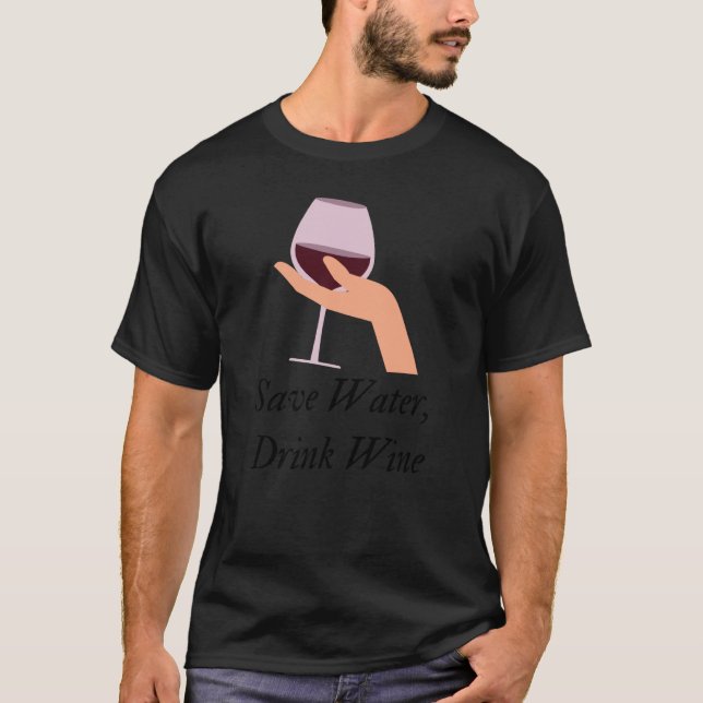 T-shirt Save Water Drink Wine The Ultimate Wine Inspired (Devant)