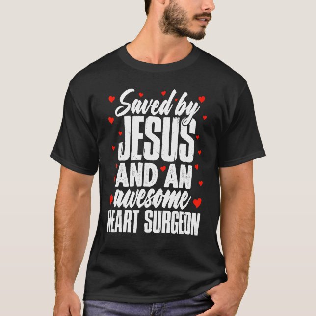 T-shirt Saved by Jesus and an Awesome Heart Surgeon Recove (Devant)