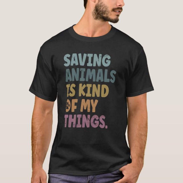 T-shirt Saving Animals Is Kind Of My Things Groovy Animal  (Devant)